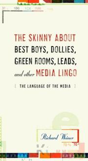Cover of: Skinny About Best Boys, Dollies, Green Rooms, Leads, and Other Media Lingo, The: The Language of the Media