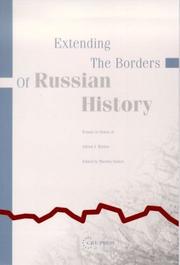 Cover of: Extending the borders of Russian history: essays in honor of Alfred J. Rieber