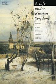 Cover of: A Life Under Russian Serfdom: The Memoirs Of Savva Dmitrievich Purlevskii, 1800-1868