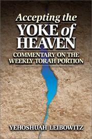 Cover of: Accepting the Yoke of Heaven: Commentary on the Weekly Torah Portion
