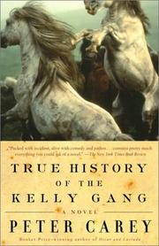 Cover of: True History of the Kelly Gang: A Novel