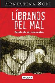 Cover of: Líbranos del mal. Relato de un secuestro