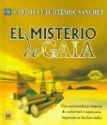 El misterio de Gaia by Carlos Cuauhtémoc Sánchez, Carlos Cuauhtemoc Sanchez, Cuauhtemoc Sanchez