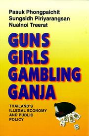 Cover of: Guns, girls, gambling, ganja by Pasuk Phongpaichit.