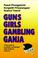 Cover of: Guns, Girls, Gambling, Ganja