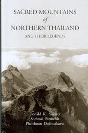 Sacred Mountains Of Northern Thailand And Their Legends by Donald K. Swearer