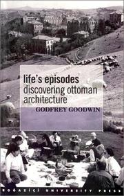 Cover of: Life's episodes: discovering Ottoman architecture