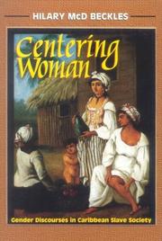 Cover of: Centering woman: gender discourses in Caribbean slave society