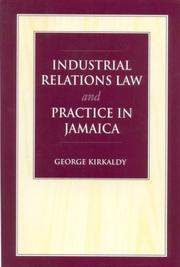 Industrial relations law and practice in Jamaica by S. G. Kirkaldy