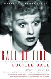 Cover of: Ball of Fire: The Tumultuous Life and Comic Art of Lucille Ball