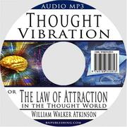 Cover of: Thought Vibration or the Law of Attraction in the Thought World by William Walker Atkinson