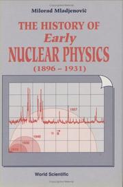 The history of early nuclear physics (1896-1931) by Milorad Mlađenović
