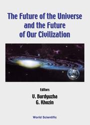 Cover of: The future of the universe and the future of our civilization: Budapest-Debrecen, Hungary, 2-6 July 1999