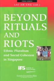 Beyond rituals and riots : ethnic pluralism and social cohesion in Singapore