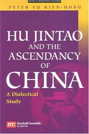 Cover of: Hu Jintao And The Ascendancy Of China: A Dialectical Study