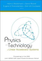 Cover of: Physics and Technology of Linear Accelerator Systems: Proceedings of the 2002 Joint Uspas-Cas-Japan-Russia Accelerator School, Long Beach, California 6-14 November 2002