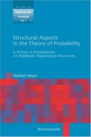 Cover of: Structural aspects of probability theory: a primer in probabilities on algebraic-topological structures