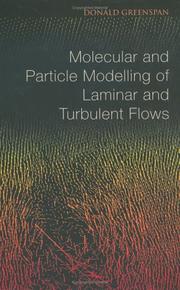 Molecular and particle modelling of laminar and turbulent flows by Donald Greenspan