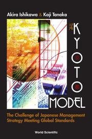 Cover of: The Kyoto model: the challenge of Japanese management strategy meeting global standards