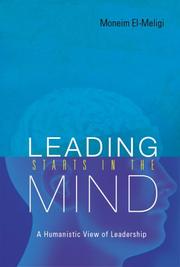 Cover of: Leading starts in the mind: humanistic view of leadership