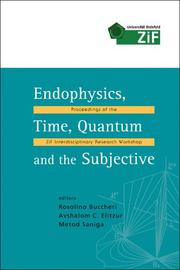 Cover of: Endophysics, Time, Quantum And the Subjective: Proceedings of the ZIF Interdisciplinary Research Workshop, 17-22 January 2005, Bielefeld, Germany
