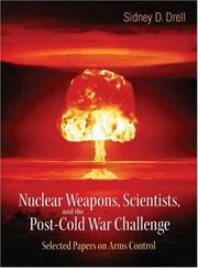 Cover of: Nuclear Weapons, Scientists, And the Post-cold War Challenge: Selected Papers on Arms Control