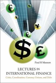 Lectures in international finance : crisis, coordination, currency, unions, and debt