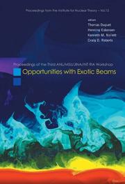 Opportunities with exotic beams : proceedings of the Third ANL/MSU/JINA/INT RIA Workshop, Argonne National Laboratory, USA, 4-7 April 2006