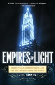 Cover of: Empires of Light: Edison, Tesla, Westinghouse, and the Race to Electrify the World