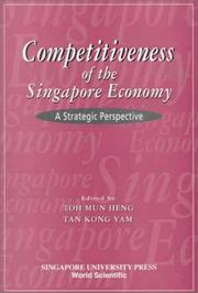 Cover of: Competitiveness of the Singapore economy by edited by Toh Mun Heng, Tan Kong Yam.