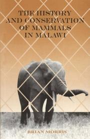 Cover of: The History and Conservation of Mammals in Malawi
