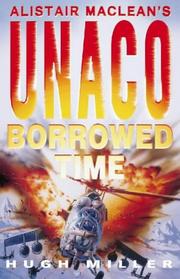 Cover of: Alistair MacLean's Unaco Ii, Borrowed Time (Alistair MacLean's UNACO)