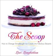 Cover of: The Scoop: How to Change Store-Bought Ice Cream into Fabulous Desserts