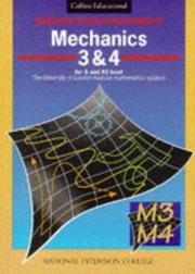 Mechanics 3 & 4 : for A and AS level