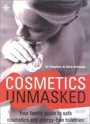 Cover of: Cosmetics Unmasked: Your Family Guide to Safe Cosmetics and Allergy-Free Toiletries