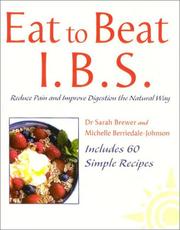 Eat to beat I.B.S. : reduce pain and improve digestion the natural way