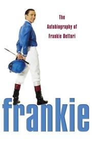 Frankie : the autobiography of Frankie Dettori