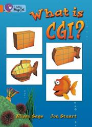 Cover of: What Is CGI? by Alison Sage