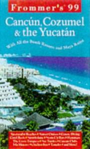 Frommer's 99 Cancun, Cozumel & the Yucatan by David Baird