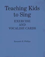 Cover of: Teaching Kids to Sing: Exercise and Vocalize Cards: A Sequence of 90 Psychomotor Skills for Child  and Adolescent Vocal Development