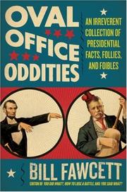 Cover of: Oval Office Oddities: An Irreverent Collection of Presidential Facts, Follies, and Foibles