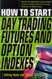 Cover of: How To Start Day Trading Futures, Options, and  Indices