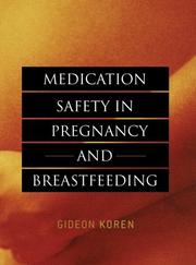 Cover of: Medication Safety in Pregnancy and Breastfeeding (Koren, Medication Safety in Pregnancy and Breastfeeding)