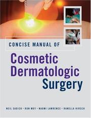 Cover of: Concise Manual of Cosmetic Dermatologic Surgery by Neil Sadick, Ron Moy, Naomi Lawrence, Ranella Hirsch
