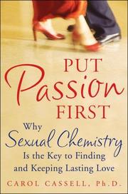 Put passion first : why sexual chemistry is the key to finding and keeping lasting love