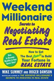 Cover of: Weekend Millionaire Secrets to Negotiating Real Estate: How to Get the Best Deals to Build Your Fortune in Real Estate (Weekend Millionaire)