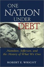 Cover of: One Nation Under Debt: Hamilton, Jefferson, and the History of What We Owe