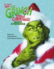 Cover of: Dr. Seuss's how the Grinch stole Christmas! movie storybook: adapted by Louise Gikow ; based on the motion picture screenplay by Jeffrey Price & Peter S. Seaman.