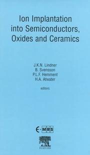 Ion implantation into semiconductors, oxides and ceramics : proceedings of the E-MRS 1998 Spring Meeting Symposium J on Ion Implantation Into Semiconductors, Oxides and Ceramics Strasbourg, France, 16