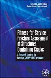 Cover of: Fitness-for-Service Fracture Assessment of Structures Containing Cracks: A Workbook based on the European SINTAP/FITNET procedure (Advances in Structural Integrity)